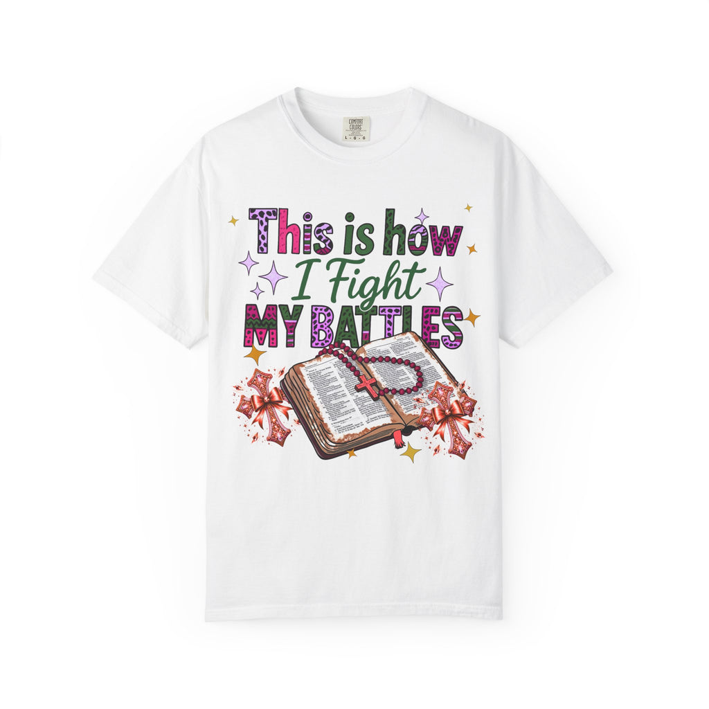 Inspirational T-Shirt — "This Is How I Fight My Battles" Bible Prayer Graphic