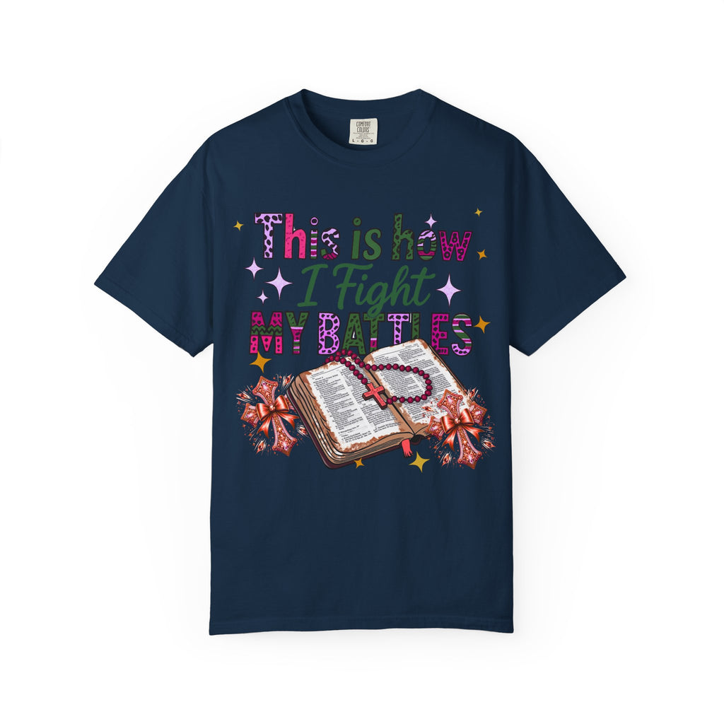 Inspirational T-Shirt — "This Is How I Fight My Battles" Bible Prayer Graphic