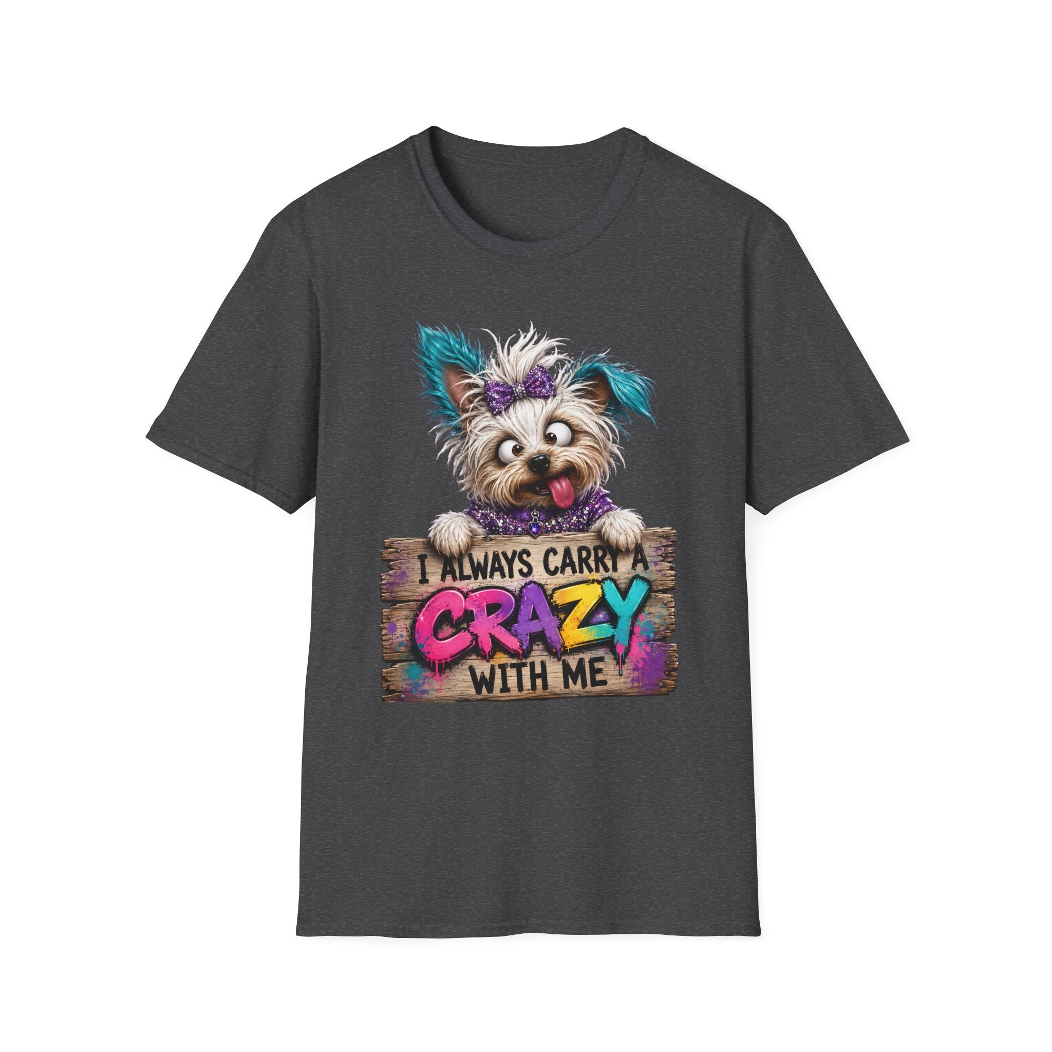 I Always Carry a Crazy With Me T-Shirt — Cute Dog Graphic Tee for Dog Lovers
