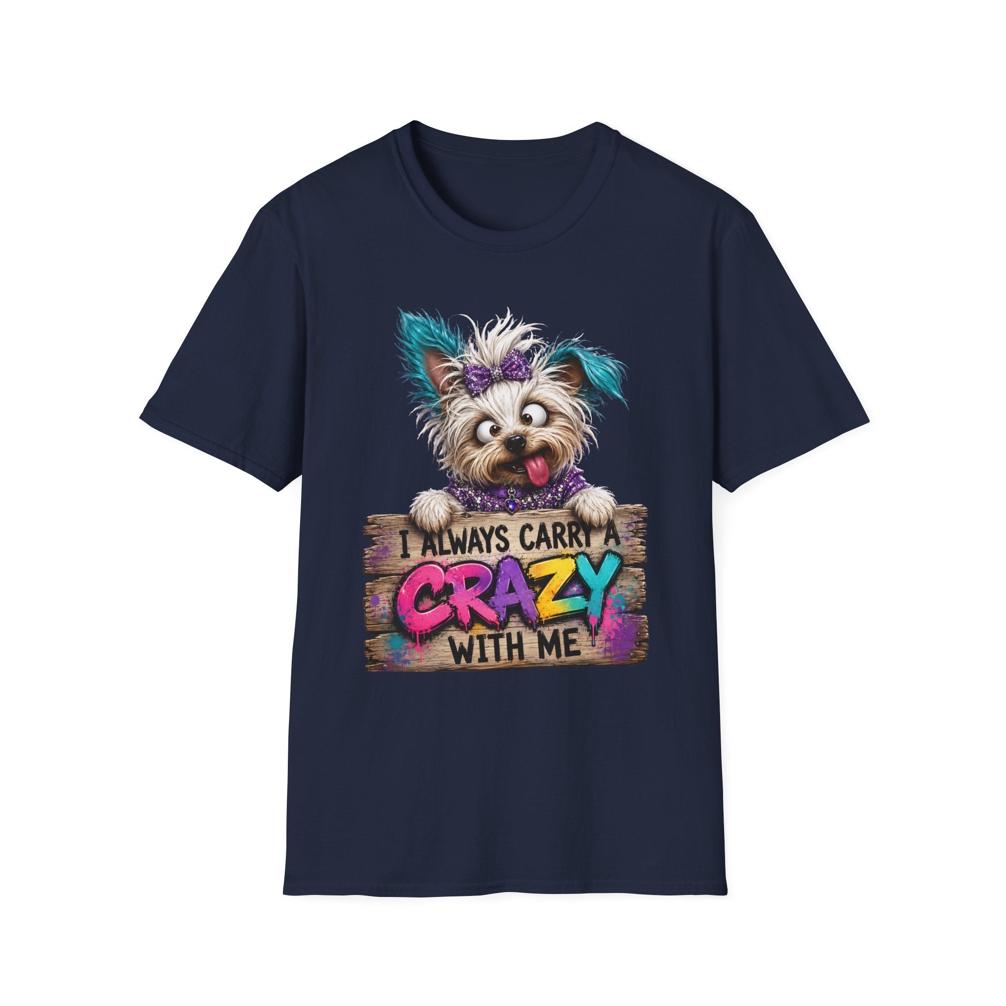 I Always Carry a Crazy With Me T-Shirt — Cute Dog Graphic Tee for Dog Lovers