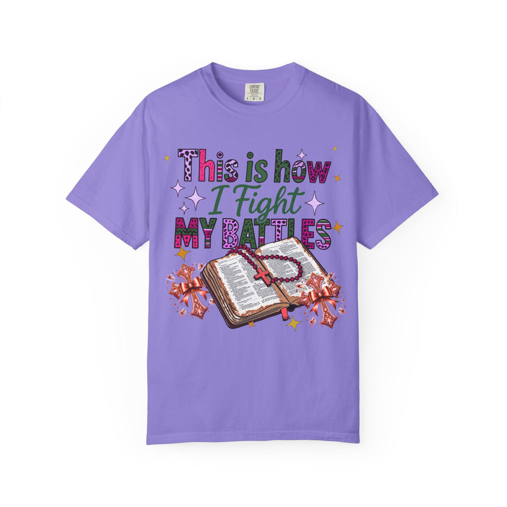 Inspirational T-Shirt — "This Is How I Fight My Battles" Bible Prayer Graphic