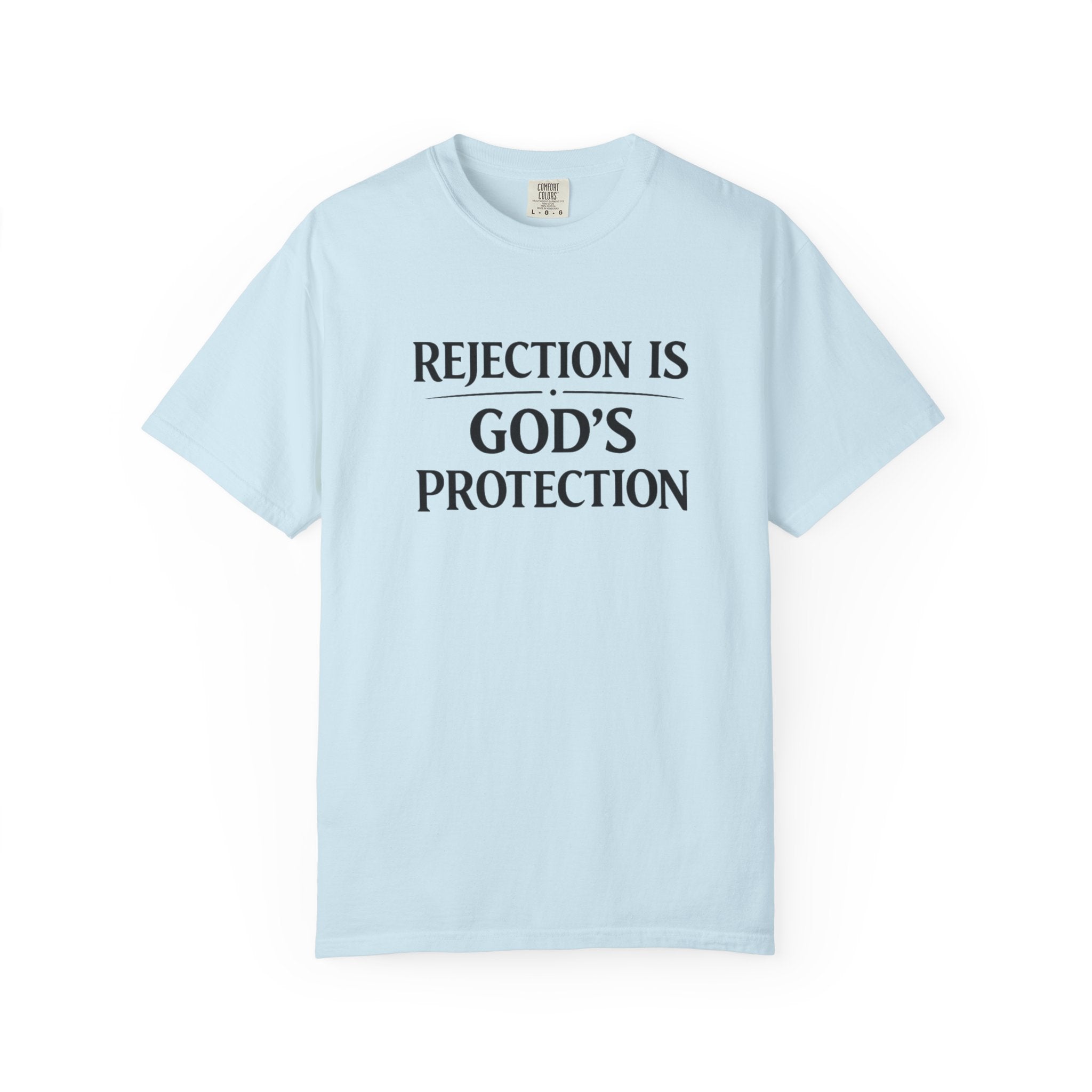Christian Message T-Shirt — "Rejection Is God's Protection"